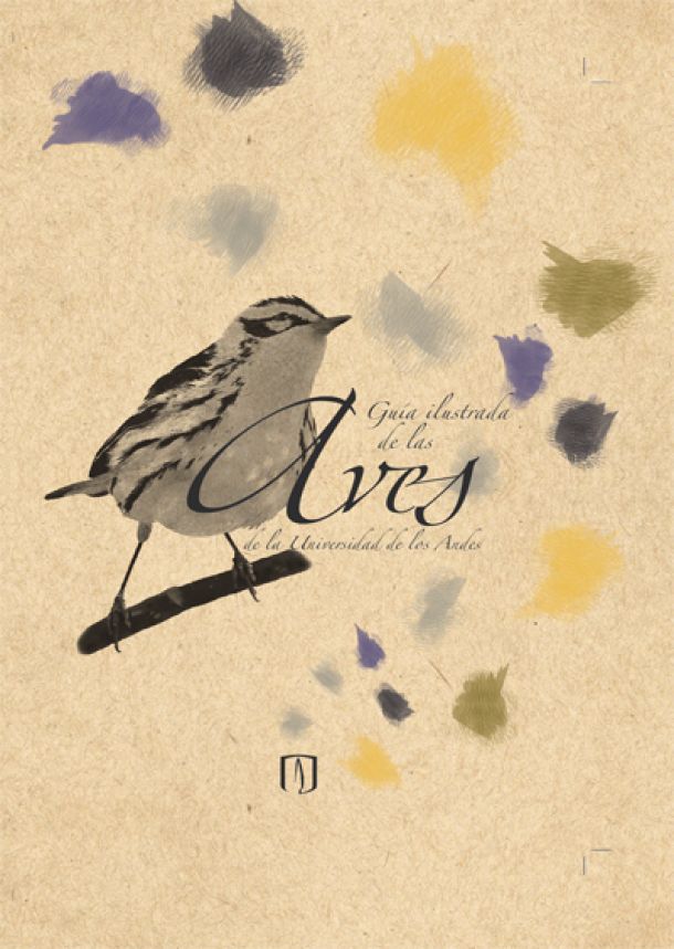 Guía ilustrada de las aves de la Universidad de los Andes